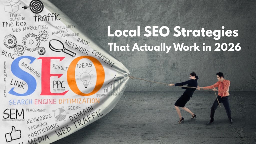 Local SEO Strategies That Actually Work in 2026