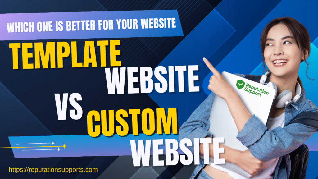 Template vs. Custom: Which One Is Better for Your Website?