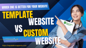 Template vs. Custom: Which One Is Better for Your Website?